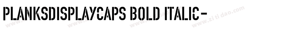 PlanksDisplayCaps Bold Italic字体转换